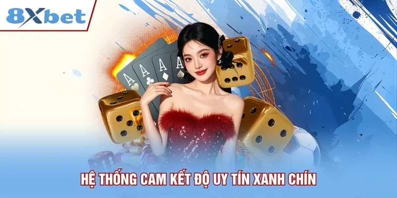 Hệ thống cam kết độ uy tín xanh chín