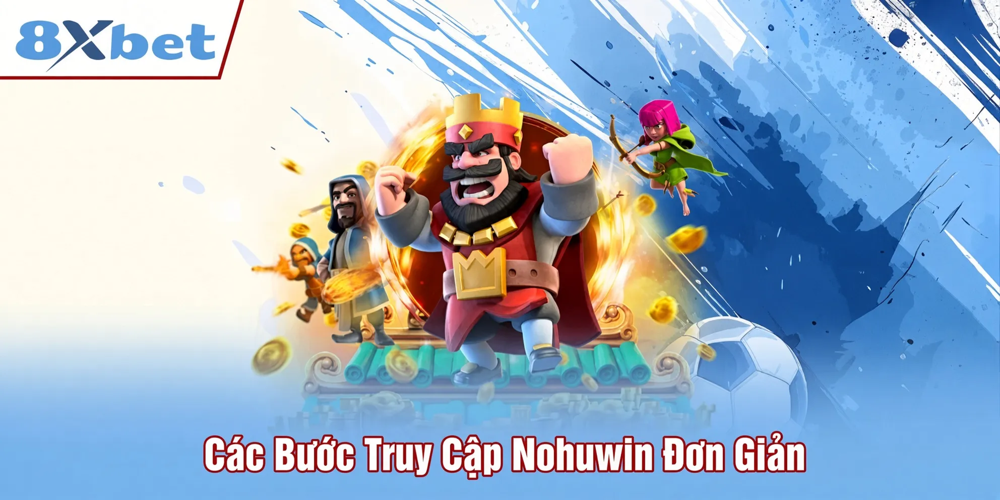 Các bước truy cập Nohuwin đơn giản