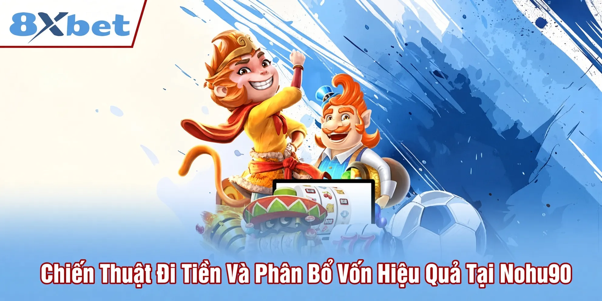 Chiến thuật đi tiền và phân bổ vốn hiệu quả tại Nohu90