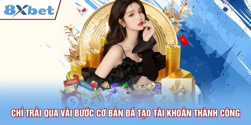 Chỉ trải qua vài bước cơ bản đã tạo tài khoản thành công