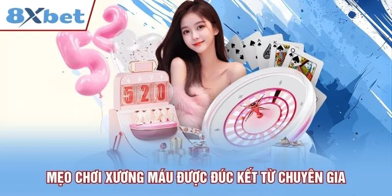 Mẹo chơi xương máu được đúc kết từ chuyên gia
