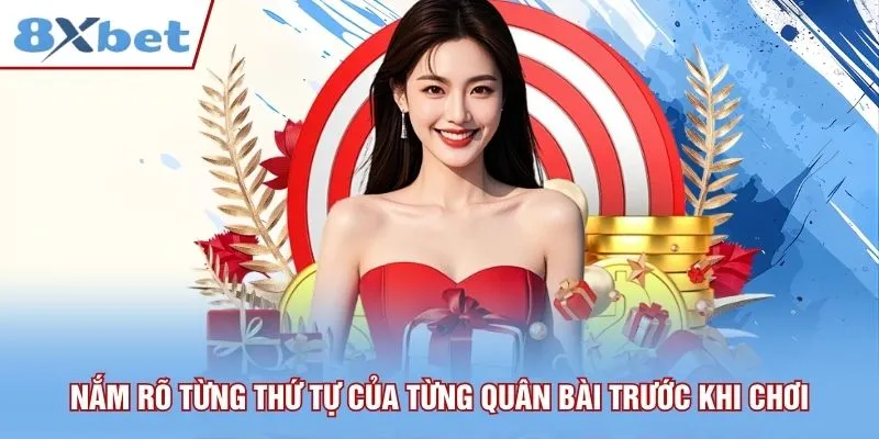 Nắm rõ từng thứ tự của từng quân bài trước khi chơi