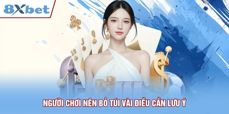 Người chơi nên bỏ túi vài điều cần lưu ý