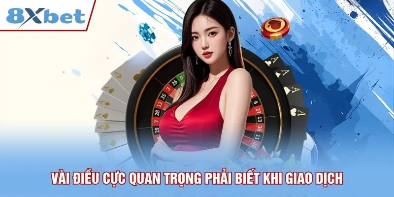 Vài điều cực quan trọng phải biết khi giao dịch